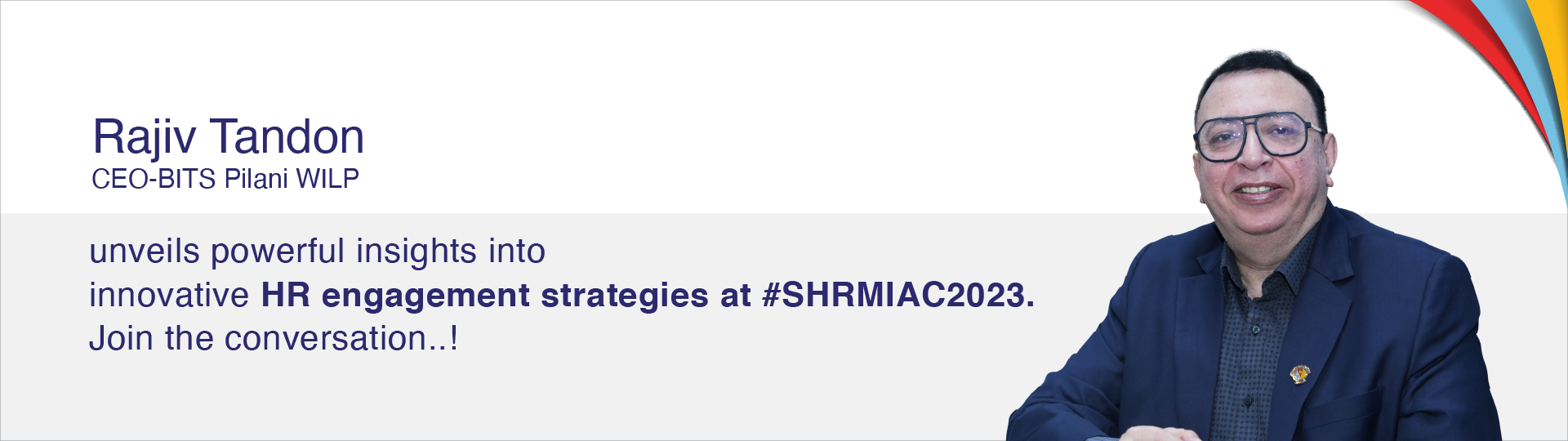 Rajiv Tandon, CEO - BITS Pilani WILP throws light on various HR engagement strategies at #SHRMIAC23